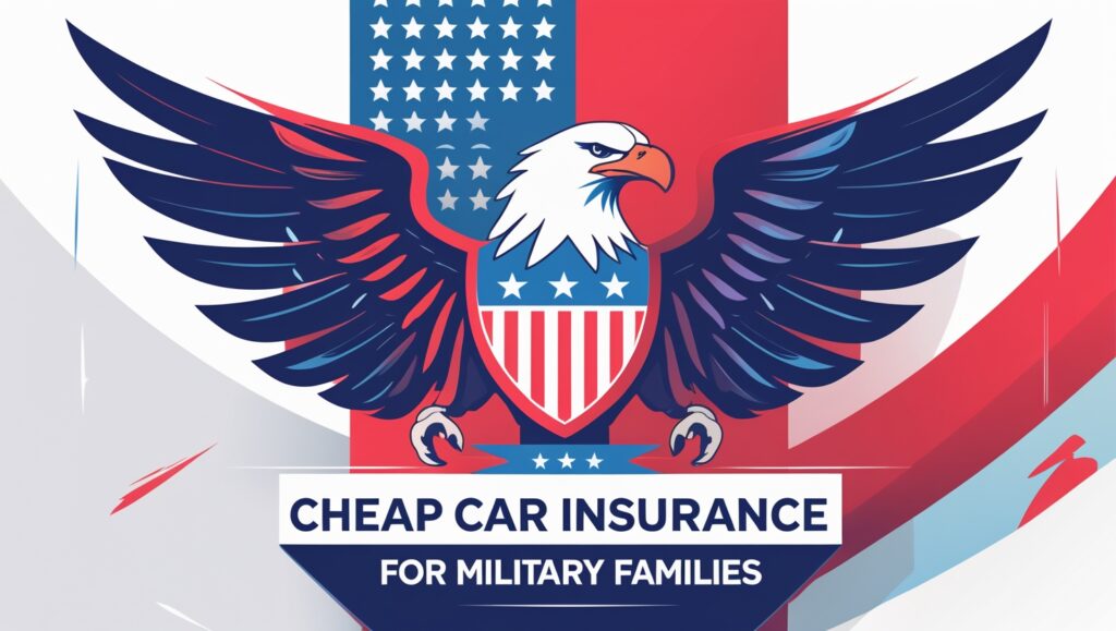 Cheap Car Insurance for Military Families